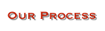 Our Process